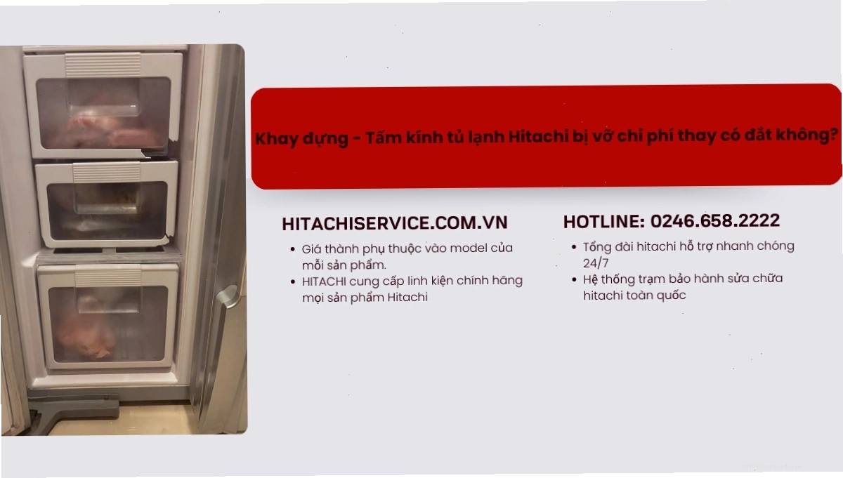 Chi phí thay thế khay kính hộp chứa đồ tủ lạnh Hitachi