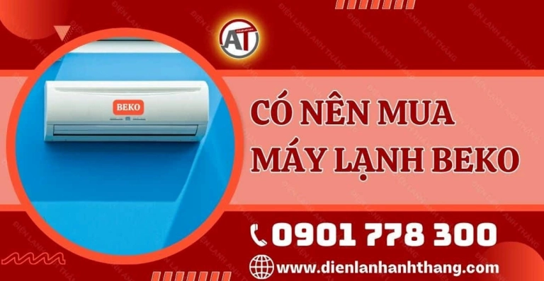 Có nên mua máy lạnh Beko không? Đánh giá chi tiết và lợi ích