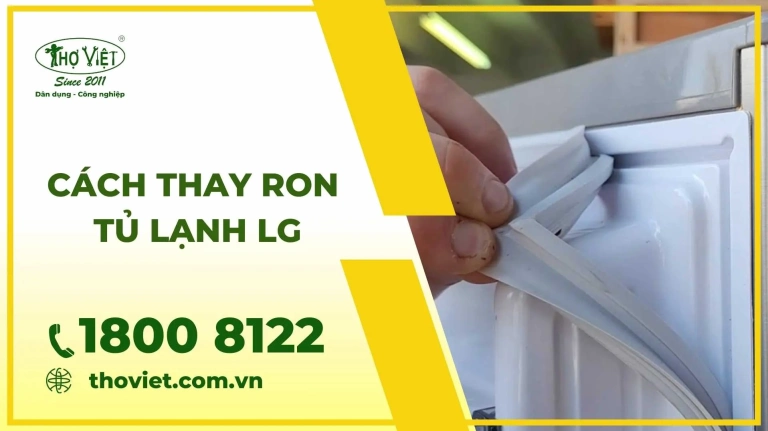 Gioăng Cửa Tủ Lạnh LG: Hướng Dẫn Thay Thế và Bảo Dưỡng Chi Tiết Năm 2026
