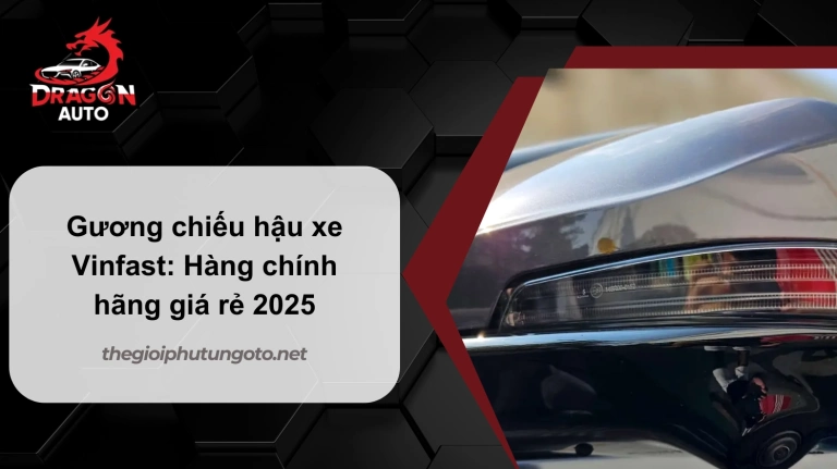 Gương Chiếu Hậu VinFast: Hướng Dẫn Điều Chỉnh và Lựa Chọn Thông Minh