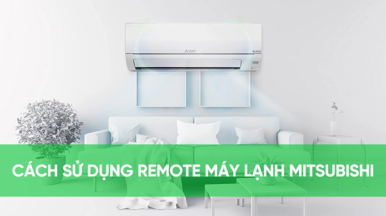 Hướng dẫn sử dụng remote điều khiển điều hòa Mitsubishi Electric chi tiết