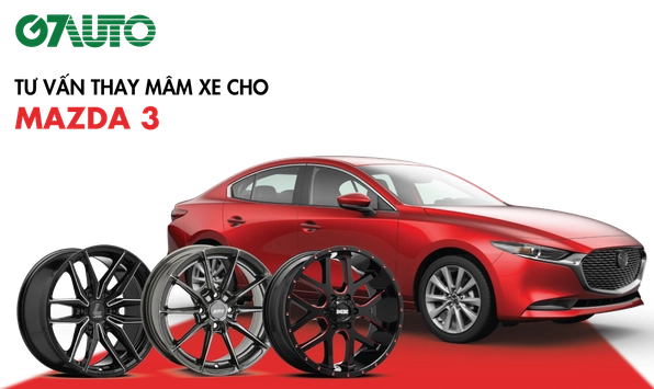 Mâm xe Mazda: Hướng dẫn chọn lựa và thay thế năm 2026