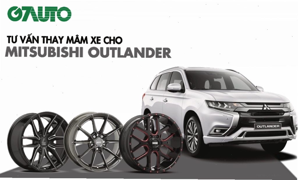Mâm xe Mitsubishi Outlander: Bảng giá và Kinh nghiệm thay thế từ Chuyên gia