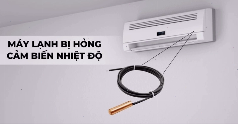Máy lạnh bị hỏng cảm biến nhiệt độ không làm lạnh