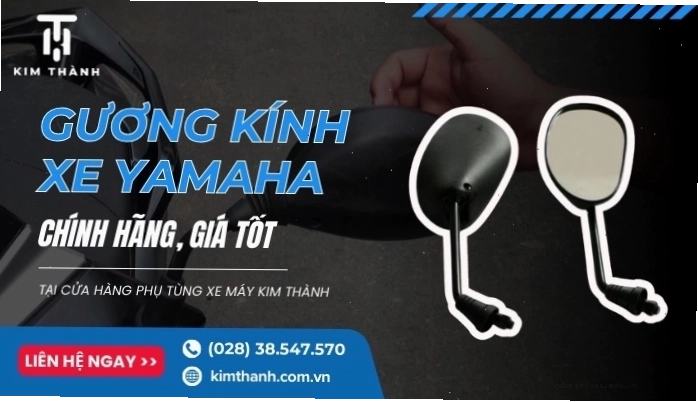 Mua gương kính chiếu hậu Yamaha chính hãng tại phụ tùng xe máy Kim Thành