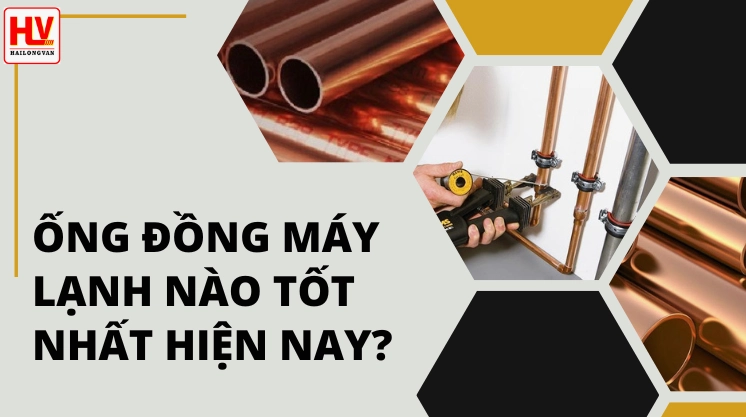 Ống đồng dẫn gas LG: Tiêu chuẩn, Báo giá và Địa chỉ mua hàng uy tín 2026