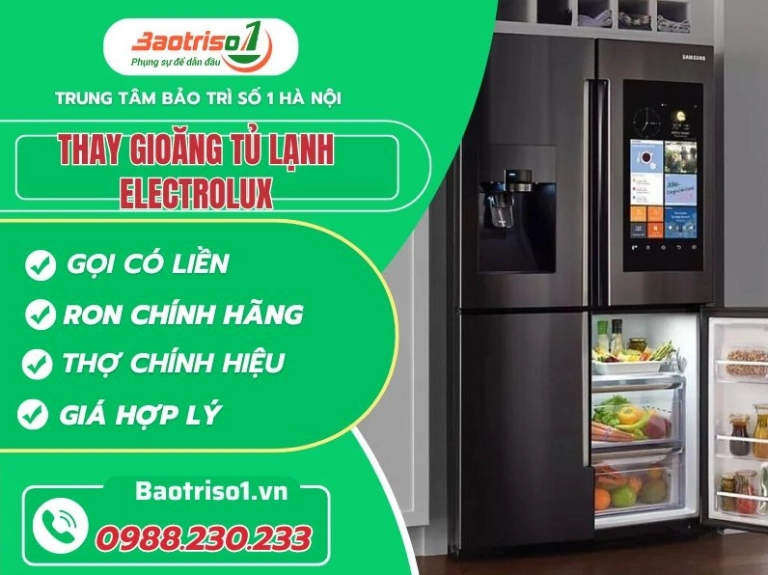 Thay gioăng cửa tủ lạnh Electrolux: Khi nào cần, cách kiểm tra và sửa chữa