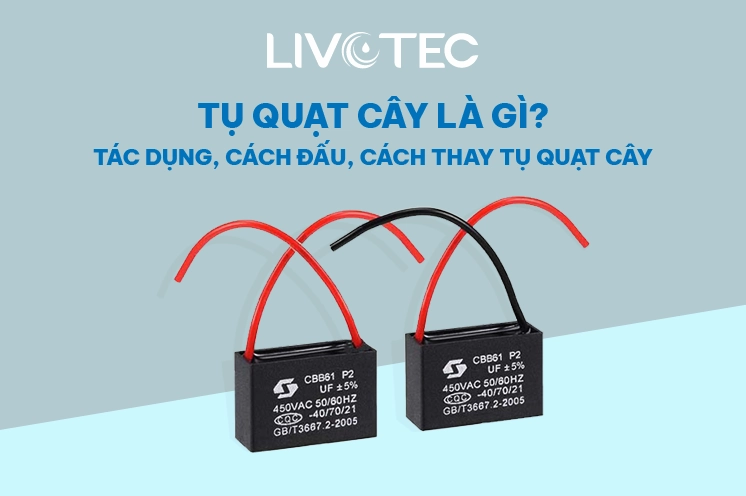 Tụ Điện Quạt Aqua: Hướng Dẫn Chọn Mua và Thay Thế Chi Tiết Nhất 2026