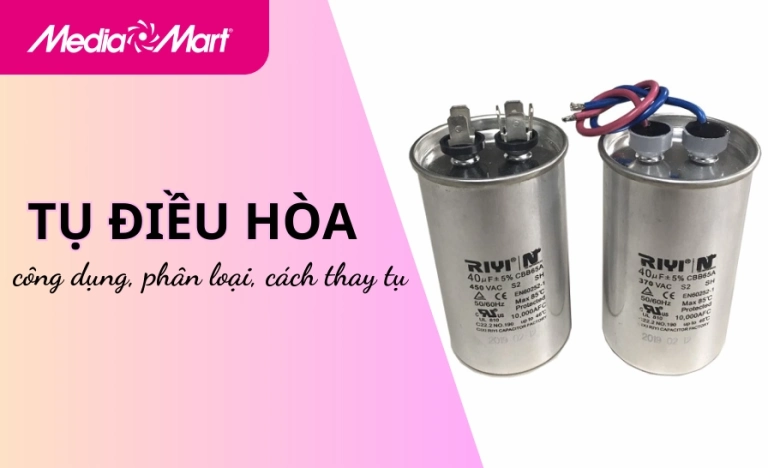 Tụ Khởi Động Máy Nén Casper: Hướng Dẫn Chi Tiết Từ A-Z Năm 2026